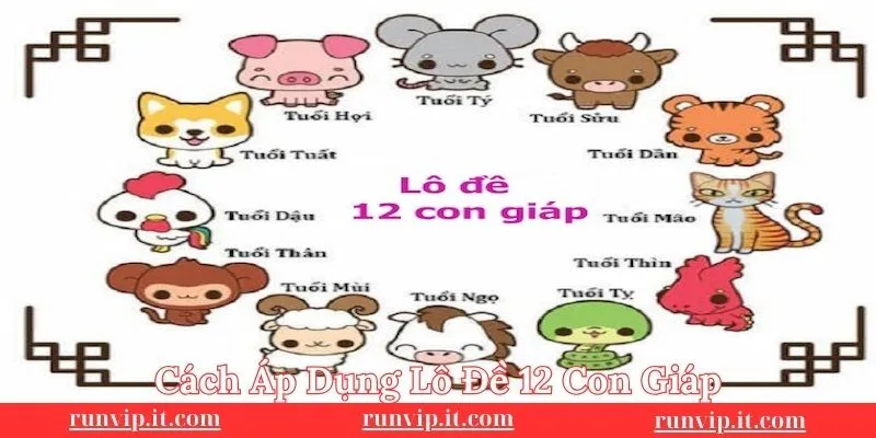 cach-ap-dung-hieu-qua-lo-de-12-con-giap-de-trung-lon
