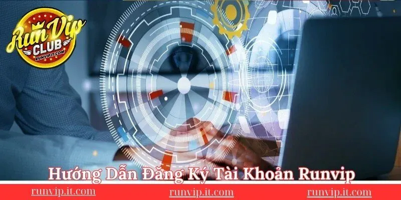 huong-dan-dang-ky-tai-khoan-ca-cuoc-runvip-cho-nguoi-moi