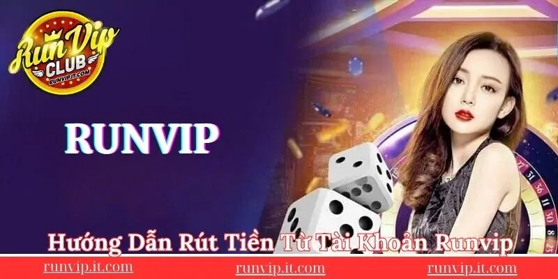 huong-dan-cach-rut-tien-runvip-cho-nguoi-moi-tham-gia