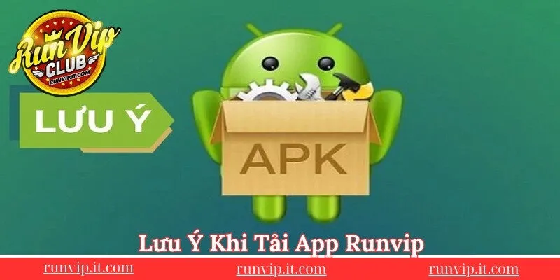 mot-so-luu-y-quan-trong-khi-tai-app-runvip
